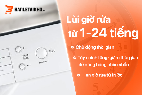 Tính năng lùi giờ rửa tiện lợi và tiết kiệm thời gian