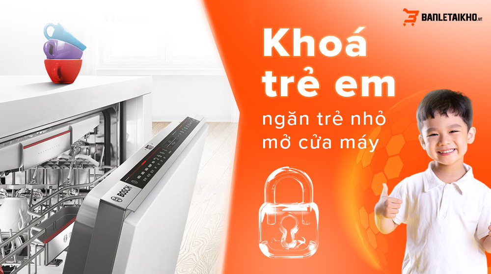 Khóa trẻ em an toàn, giúp người dùng yên tâm sử dụng