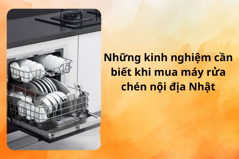 có nên mua máy rửa chén nội địa nhật